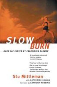 Paperback Slow Burn: Burn Fat Faster by Exercising Slower Book