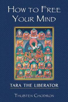 Paperback How to Free Your Mind: Tara the Liberator Book