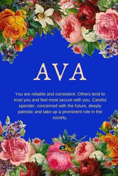 Paperback Ava: You are reliable and consistent: Personalized Name with Citation in Floral Design Cover Notebook Perfect Gift for Girl Book