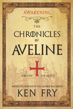 The Chronicles of Aveline: Awakening - Book #1 of the Lady Crusader