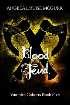 Blood Feud: Vampire Cohorts Book Five