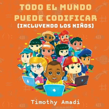 Paperback Todo el mundo puede codificar: Incluyendo los niños [Spanish] Book