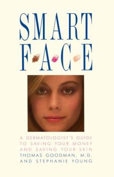 Paperback Smart Face: A Dermatologist's Guide to Saving Your Money and Saving Your Skin Book