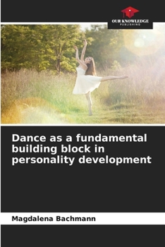 Paperback Dance as a fundamental building block in personality development Book