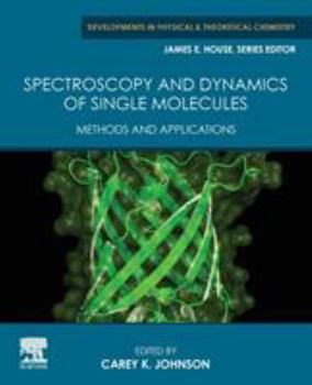 Paperback Spectroscopy and Dynamics of Single Molecules: Methods and Applications Book