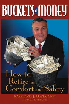 Hardcover Buckets of Money: How to Retire in Comfort and Safety Book