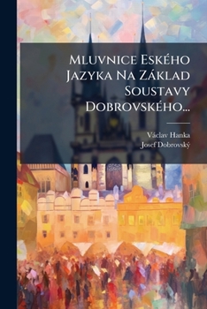 Paperback Mluvnice Eského Jazyka Na Základ Soustavy Dobrovského... [Czech] Book