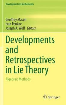 Hardcover Developments and Retrospectives in Lie Theory: Algebraic Methods Book
