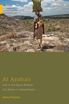 Hardcover At Ansha's: Life in the Spirit Mosque of a Healer in Mozambique Book