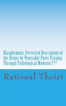 Paperback Blasphemous, Perverted Description of the Divine by Venerable Poets Passing Through Pathological Moments Pathological Book