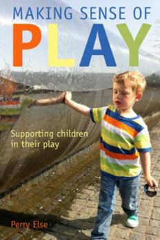 Paperback Making Sense Of Play: Supporting Children In Their Play Book