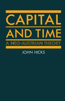 Paperback Capital and Time: A Neo-Austrian Theory Book