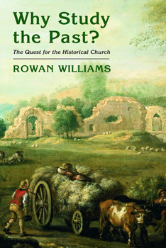 Paperback Why Study the Past?: The Quest for the Historical Church Book