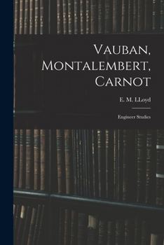 Paperback Vauban, Montalembert, Carnot: Engineer Studies Book