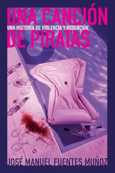 Una canción de piratas: Una historia de violencia y redención (Spanish Edition)