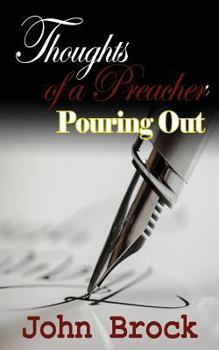 Paperback Thoughts of a Preacher: Pouring Out Book