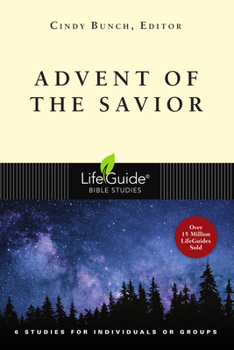 Advent of the Savior: 6 Studies for Individuals and Groups - Book  of the LifeGuide Bible Studies