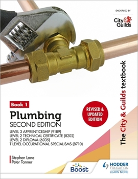 Paperback The City & Guilds Textbook: Plumbing Book 1, Second Edition: For the Level 3 Apprenticeship (9189), Level 2 Technical Certificate (8202), Level 2 ... (6035) & T Level Occupational Specialisms Book