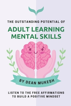 Paperback The Outstanding Potential Of Adult Learning Mental Skills. Book