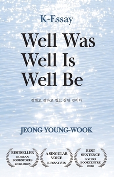 Well Was Well Is Well Be: From a Beloved Korean Essayist
