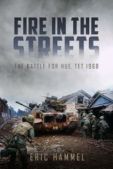 Paperback Fire in the Streets: The Battle for Hue, Tet 1968 Book