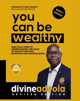 Paperback You Can Be Wealthy: Timeless Wealth Creation Principles Book