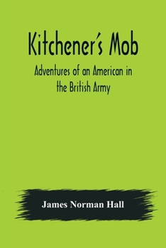 Paperback Kitchener's Mob: Adventures of an American in the British Army Book