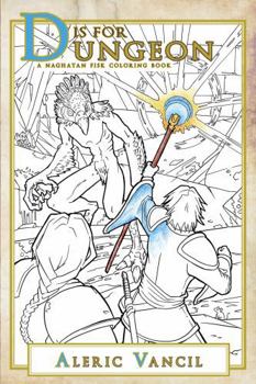 Paperback D is for Dungeon: The Demiplane of Dungeons - Part One (A Naghatan Fisk Adventure) Book