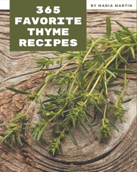 Paperback 365 Favorite Thyme Recipes: Discover Thyme Cookbook NOW! Book