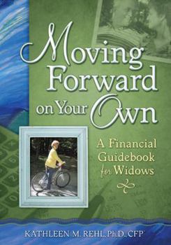 Paperback Moving Forward on Your Own: A Financial Guidebook for Widows Book