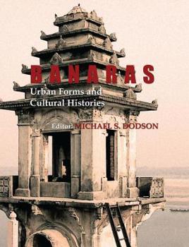 Paperback Banaras: Urban Forms and Cultural Histories Book