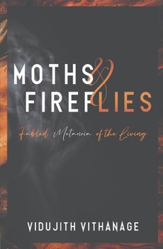 Paperback Moths & Fireflies: Fabled Metanoia of the Living Book