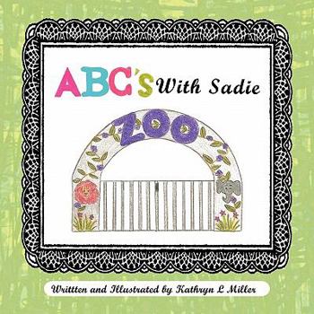 Paperback ABC's with Sadie: Sadie Goes To The Zoo Book