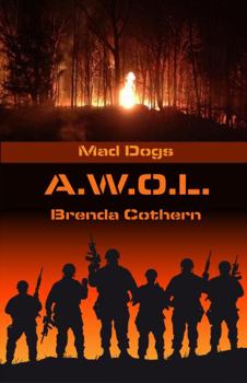 A.W.O.L.: Mad Dogs 6 - Book #6 of the Mad Dogs