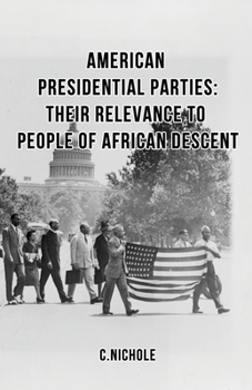 Paperback American Presidential Parties: Their Relevance to People of African Descent Book