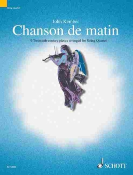 Paperback Chanson de Matin (Morning Song): 8 Twentieth-Century Pieces Arranged for String Quartet Book