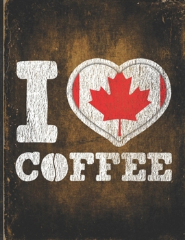 Paperback I Heart Coffee: Canada Flag I Love Canadian Coffee Tasting, Dring & Taste Lightly Lined Pages Daily Journal Diary Notepad Book