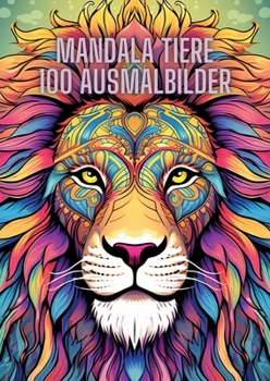 Mandala Tiere: 100 Ausmalbilder (German Edition)
