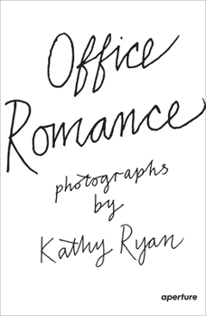 Hardcover Kathy Ryan: Office Romance: Photographs from Inside the New York Times Building Book