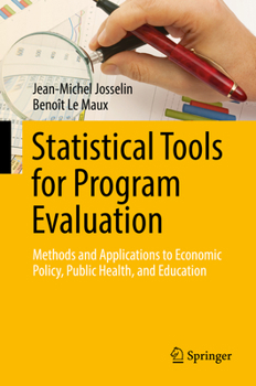 Hardcover Statistical Tools for Program Evaluation: Methods and Applications to Economic Policy, Public Health, and Education Book