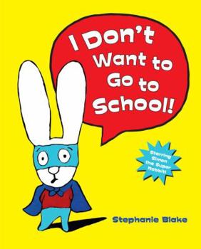 Je veux pas aller à l'école - Book  of the Simon le lapin