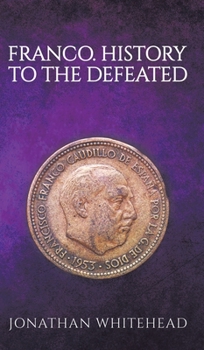 Hardcover Franco - History to the Defeated Book