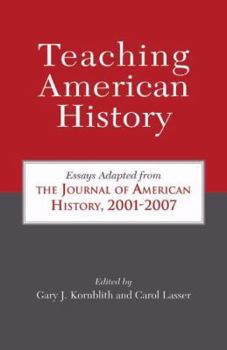 Paperback Teaching American History: Essays Adapted from the Journal of American History, 2001-2007 Book