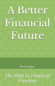 Paperback A Better Financial Future: The Path to Financial Freedom Book
