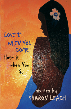 Paperback Love It When You Come, Hate It When You Go: Stories Book