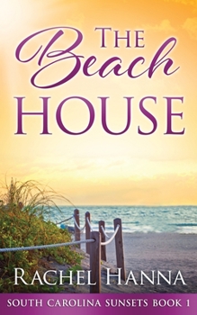 The Beach House - Book #1 of the South Carolina Sunsets