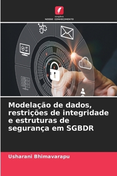 Modelação de dados, restrições de integridade e estruturas de segurança em SGBDR (Portuguese Edition)