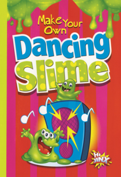 Library Binding Make Your Own Dancing Slime Book
