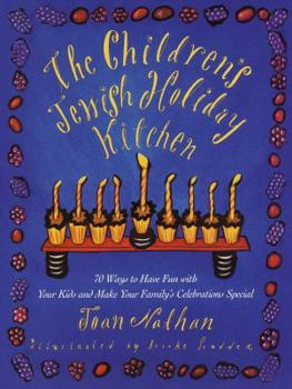 Hardcover The Children's Jewish Holiday Kitchen: 70 Ways to Have Fun with Your Kids and Make Your Family's Celebrations Special Book