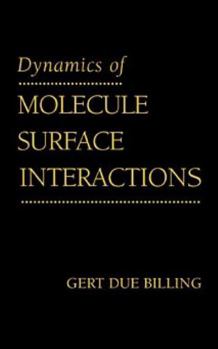 Hardcover Dynamics of Molecule Surface Interaction Book